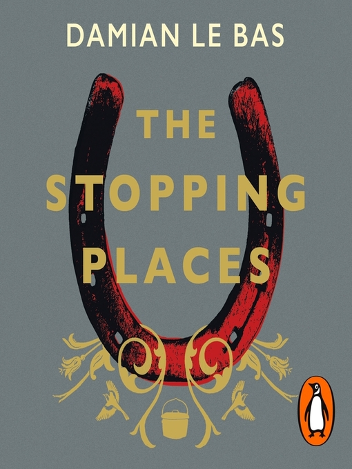 Title details for The Stopping Places by Damian Le Bas - Available
